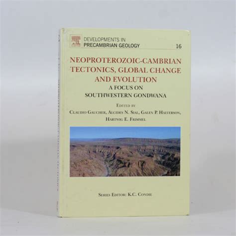 Neoproterozoic-Cambrian Tectonics, Global Change and Evolution, Vol. 16 A Focus on South Western Gon PDF